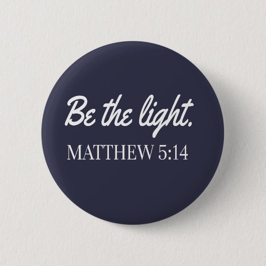 Sei das Licht Mathew 5:14 Bibel Verse Button (Vorderseite)