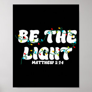 Sei das Licht Matthäus 5_14 Christliches Frohe Wei Poster