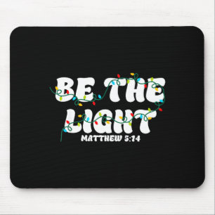 Sei das Licht Matthäus 5_14 Christliches Frohes We Mousepad