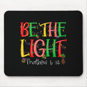 Sei das Licht Matthäus 5_14 Christliches Frohes We Mousepad