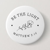 Sei das Licht | Matthew 5:14 Bibelverse Button (Vorderseite)