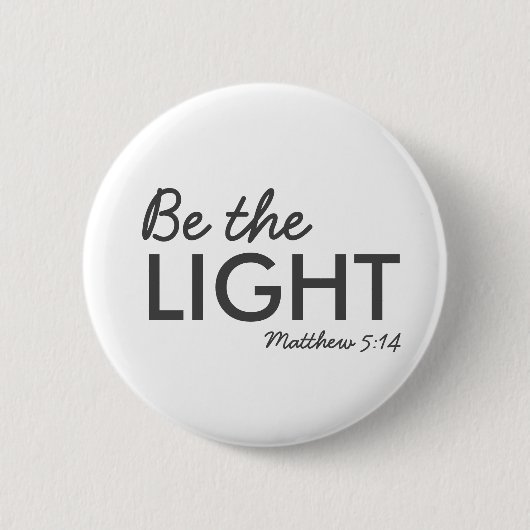 Sei das Licht | Matthew 5:14 Bibelverse Christlich Button (Vorderseite)