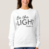 Sei das Licht | Matthew 5:14 Bibelverse Christlich Sweatshirt (Vorderseite)