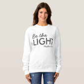 Sei das Licht | Matthew 5:14 Bibelverse Christlich Sweatshirt (Vorne ganz)