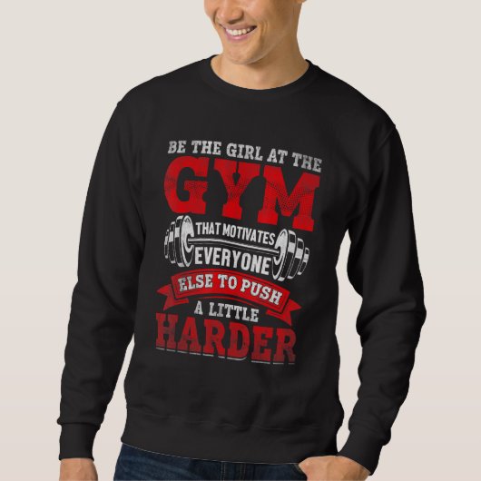 Sei das Mädchen im Fitnessraum Sweatshirt (Vorderseite)