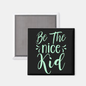 Sei das nette Kind Positive Botschaft in Mintgrün Magnet (Vorderseite/Rückseite)