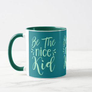 Sei das nette Kind Positive Botschaft in Mintgrün Tasse