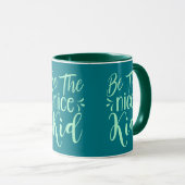 Sei das nette Kind Positive Botschaft in Mintgrün Tasse (VorderseiteRechts)