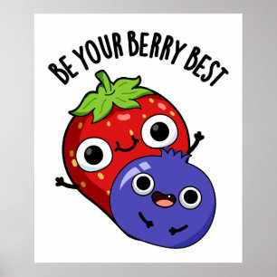 Sei dein Berry Best Funny Fruit Pub Poster