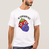 Sei dein Berry Best Funny Fruit Pub T-Shirt (Vorderseite)