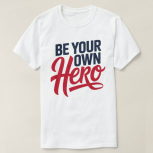 Sei Dein Eigener Held Motivations-T-Shirt mit Typo T-Shirt