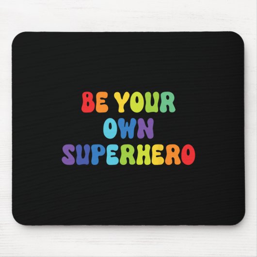 Sei Dein Eigener Superheld Motivational Mental Hea Mousepad (Vorne)