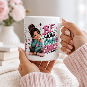 Sei dein eigenes Glanzlicht positive Affirmation Kaffeetasse