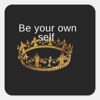 Sei dein eigenes Selbst Quadratischer Aufkleber