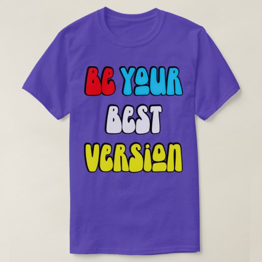 Sei deine beste Version 6 T-Shirt (Design vorne)