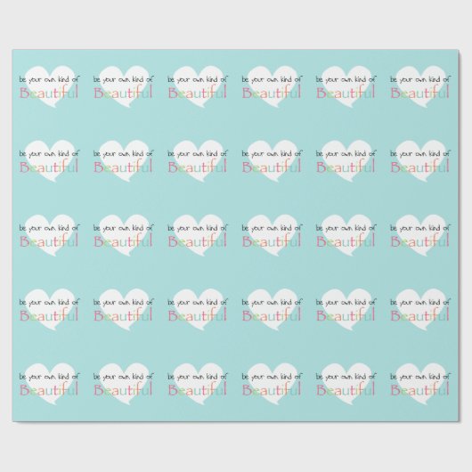 Sei deine eigene Art von Schönheit Geschenkpapier (Flach)