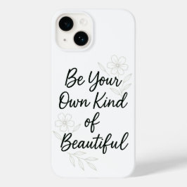Sei deine eigene Art von Schönheit Motivationszita Case-Mate iPhone 14 Hülle
