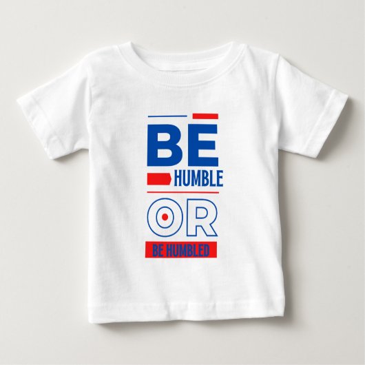 Sei demütig oder gedemütigt baby t-shirt (Vorderseite)