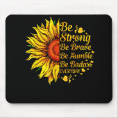 Sei demütig sei Badass Alltag Sonnenblume Mousepad (Vorne)