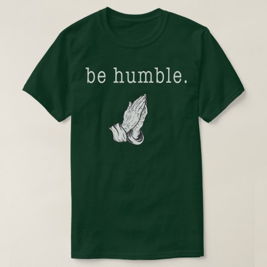 Sei demütig und Gott sei Dank T-Shirt (Design vorne)