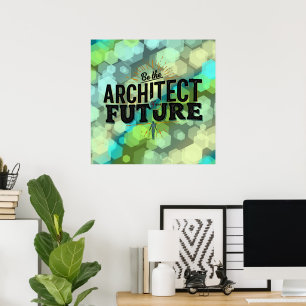 Sei der Architekt deiner Zukunft Poster