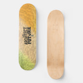 Sei der Architekt deiner Zukunft Skateboard (Vorderseite)
