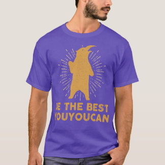 Sei der beste Du, der Du sein kannst Du Du kannst T-Shirt