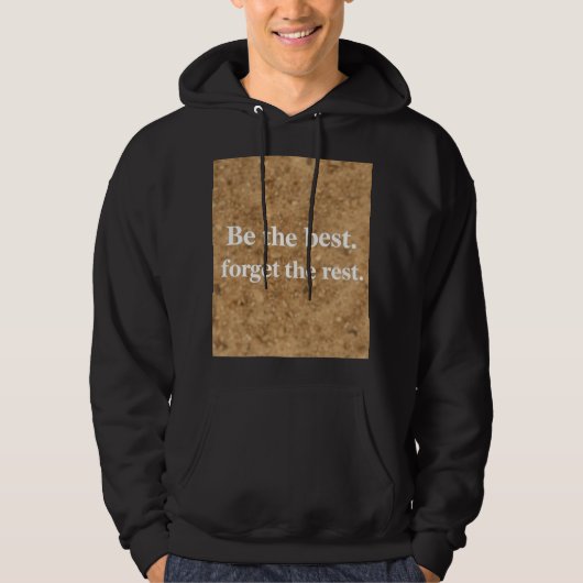 Sei der Beste, vergiss den Rest Hoodie (Vorderseite)