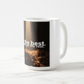 Sei der Beste, vergiss den Rest Kaffeetasse (VorderseiteRechts)