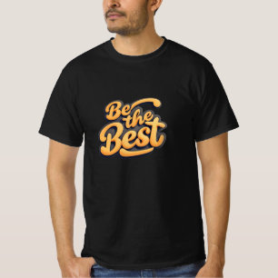 Sei der/die Beste T-Shirt