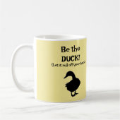Sei der DUCK! Kaffeetasse (Links)