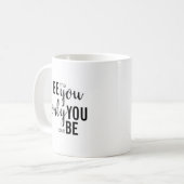 "Sei der Einzige, der du sein kannst!" Kaffeetasse (Vorderseite Links)