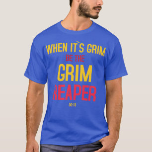 Sei der grimmige Sensenmann T-Shirt