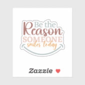 "Sei der Grund für jemanden." Individuell-geschnit Aufkleber (Blatt)