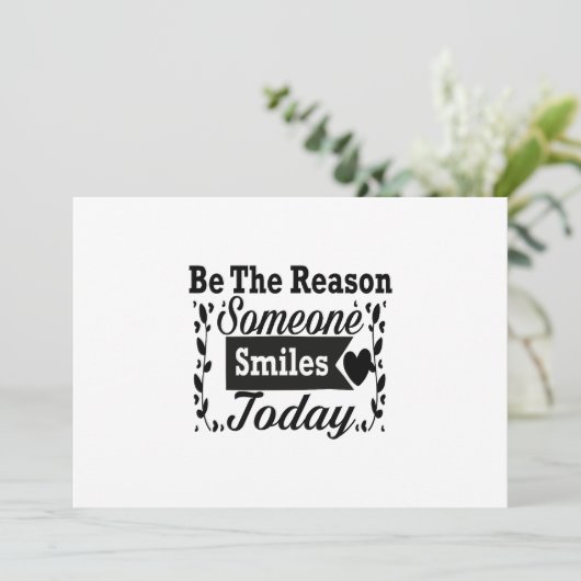 Sei der Grund, warum heute jemand lächelt Geschenk Einladung (Stehend Vorderseite)