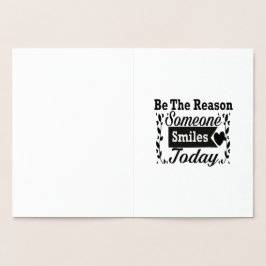 Sei der Grund, warum heute jemand lächelt Geschenk Folienkarte