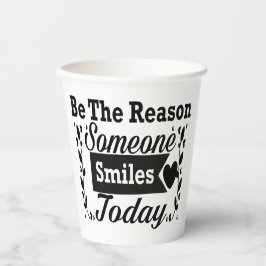 Sei der Grund, warum heute jemand lächelt Geschenk Pappbecher