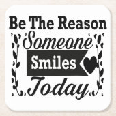 Sei der Grund, warum heute jemand lächelt Geschenk Rechteckiger Pappuntersetzer (Vorderseite)