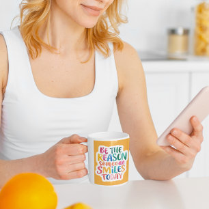 Sei der Grund, warum heute jemand lächelt Kaffeetasse