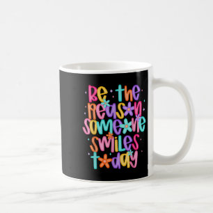 Sei der Grund, warum heute jemand lächelt Kaffeetasse