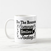 Sei der Grund, warum heute jemand lächelt Kaffeetasse (Links)