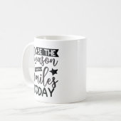 Sei der Grund, warum heute jemand lächelt Kaffeetasse (Vorderseite Links)