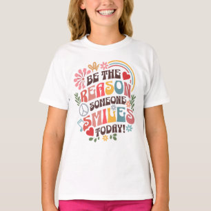 Sei der Grund, warum heute jemand lächelt Kinder T T-Shirt