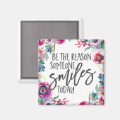 Sei der Grund, warum heute jemand lächelt Magnet (Vorderseite/Rückseite)