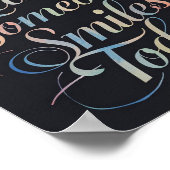 Sei der Grund, warum heute jemand lächelt Poster (Ecke)