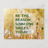 Sei der Grund, warum heute jemand lächelt Postkarte (Vorderseite)