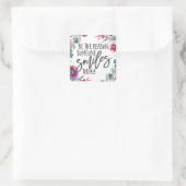 Sei der Grund, warum heute jemand lächelt Quadratischer Aufkleber (Tasche)