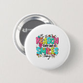 Sei der Grund, warum jemand heute lächelt, freundl Button (Vorne & Hinten)