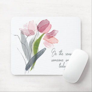 Sei der Grund, warum jemand heute lächelt Rosa Blu Mousepad