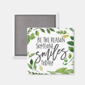 Sei der Grund, warum jemand heute lächelt Zitat Magnet (Vorderseite/Rückseite)